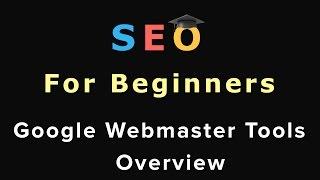 11. SEO For Beginners - Google Webmaster Tools Overview