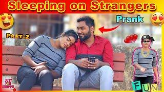 Sleeping on strangers PRANK | Part-2 | Prank gone Romantic | Just For Sirippu