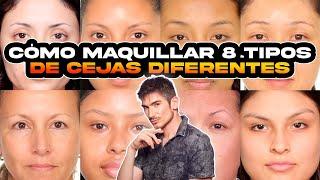 COMO MAQUILLAR 8 TIPO DE CEJAS DIFERENTES EN UN SOLO VIDEO