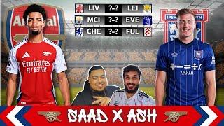 SAKA INJURY?? WHO SHOULD COME IN?? STARTING XI FOR IPSWICH?? Predictions? | Saad x Ash