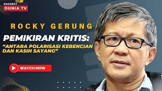 Pemikiran Kritis Rocky Gerung; Antara Polarisasi Kebencian dan Kasih Sayang