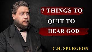 7 Things Chosen Ones Need to Quit To HEAR GOD CLEARLY | Spurgeon Sermon