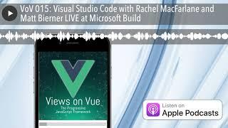 VoV 015: Visual Studio Code with Rachel MacFarlane and Matt Bierner LIVE at Microsoft Build