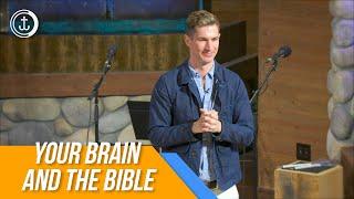 Your Brain And The Bible • Sermon By Ben Courson