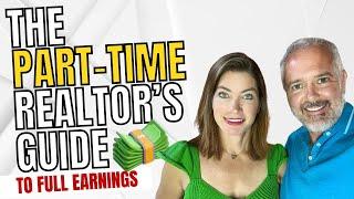 The Part-Time Realtor’s Guide to Full-Time Earnings