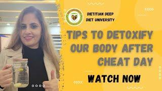 Tips To Detox Our Body After Cheat Meal | Dietitian Deep | Diet University