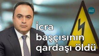 İcra başçısının qardaşını "tok" vurub öldürdü - YENİLƏNDİ | Doğru Xəbər Az