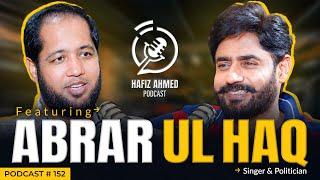 Hafiz Ahmed Podcast Featuring Abrar Ul Haq | Hafiz Ahmed