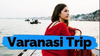 Varanasi Trip | India travel guide