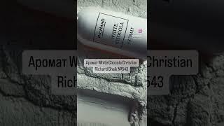 Парфюмерия shaik, Аромат White Chocola Christian Richard Shaik №543 #shaik #парфюмерия #духи
