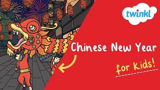  All About Chinese New Year for Kids | 10 February | Preparing for Chinese New Year | Twinkl USA