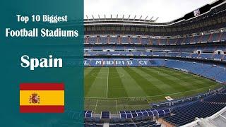 Top 10 Biggest Football Stadiums in Spain | Spanish Football Stadiums