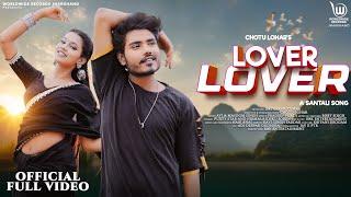 LOVER LOVER  - OFFICIAL SONG | Avi, Masoom Singh | Chotu Lohar | Santali Song 2024