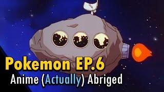 I (actually) abridged Pokemon Episode 6 to about a minute