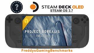 Project Borealis Prologue on Steam Deck OLED with Steam OS 3.7