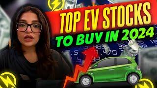 TOP EV STOCKS TO BUY IN 2024!