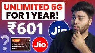 Jio NEW PLAN - ₹601 Me Unlimited 5G Data For 1 Year!