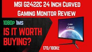  MSI G2422C Curved Gaming Monitor Review | 24 Inch, 170/180Hz, 1ms, FreeSync Premium