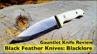 BlackFeather Knives Blacklore - Gauntlet Review - Wingman115