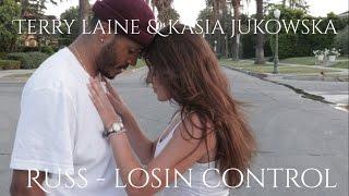 Russ - Losin Control || Kasia Jukowska & Terry Laine