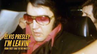 Elvis Presley - I'm Leavin' - From First Take to the Master