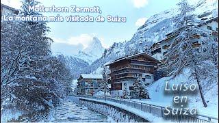 Zermatt y Matterhorn Suiza un lugar simplemente increíble