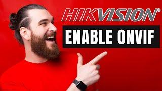 How to enable ONVIF on Hikvision Camera