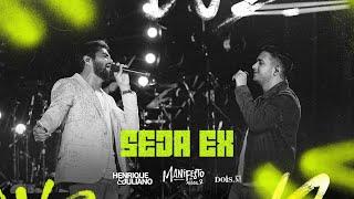 Henrique e Juliano - SEJA EX (Manifesto Musical 2)