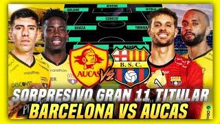 OBLIGADO a GANAR! SORPRESIVA ALINEACION BARCELONA SC VS AUCAS CONFIRMADO por LIGA PRO