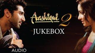 Aashiqui 2 Jukebox Full Songs | Aditya Roy Kapur, Shraddha Kapoor