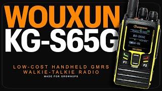 Wouxun KG-S65G GMRS Radio Overview & Introduction - Quick Review Of The KG-S65G GMRS HT Radio