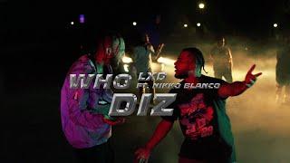 LXD - Who Diz? (Ft. Nikko Blanco) Prod.Hvnnit