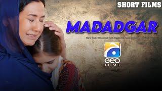 Madadgar | Short Film | Maria Wasti - MUhammad Hanif - Ayesha Gul | Geo Films
