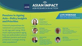 Asian Impact Webinar: Pensions in Ageing Asia - Policy Insights and Priorities