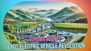 Sonoma County Leads Electric Vehicle Revolution: Sustainability Wins