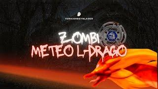 ZOMBIE METEO L-DRAGO | DURURKEN DÖNMEYE BAŞLAYAN BEYBLADE