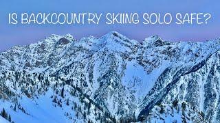 IS BACKCOUNTRY SKIING SOLO SAFE??? // WARM BEFORE THE STORM