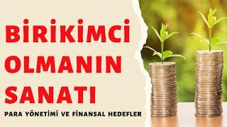 Birikimci Olmanın Sanatı: Para Yönetimi ve Finansal Hedefler