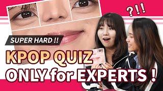 KPOP Quiz : ONLY for EXPERTS !