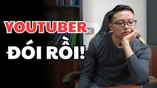 Doanh Thu Youtube Đang Giảm Mạnh Vì Lí Do Này  - Quả Này Youtuber Đói Rồi!