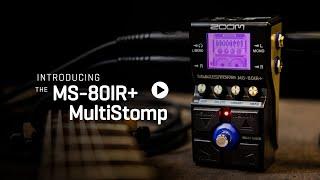 Introducing the Zoom MS-80IR+ MultiStomp