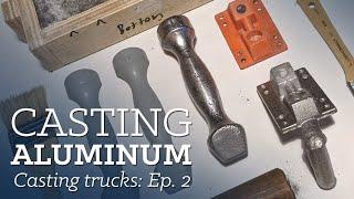 Learning to Cast Aluminum with Green Sand - Casting Trucks At Home, Ep. 2