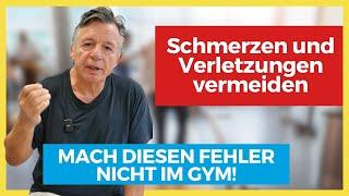 Schmerzen und Verletzungen vermeiden - Mach diesen Fehler nicht im GYM!