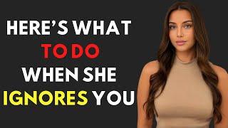 Here’s What To Do When A Woman Starts Ignoring You | Stoicism