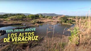 Exploring Above Los Altos de Veracruz, Sutiava, Leon, Nicaragua