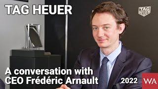 TAG HEUER. A lively conversation with 27-year-old CEO Frédéric Arnault.