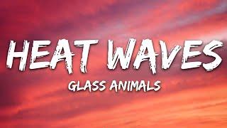 Glass Animals - Heat Waves (Lyrics)