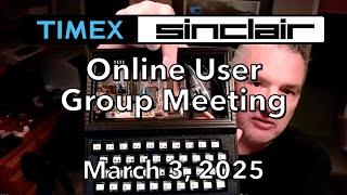 Timex Sinclair User Group Meeting March 3, 2025