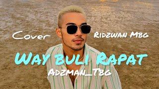 WAY BULI RAPAT - COVER BY ADZMAN