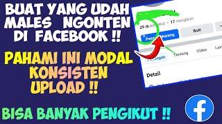 TERBUKTI AMPUH !! Modal Konsisten Upload Vidio Di FB Pro Dan Fanspage FB Bisa Punya Banyak Pengikut